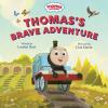 Thomas & Friends: Thomas’s Brave Adventure